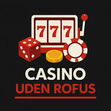Spil Casino Online uden ROFUS - Oplev Friheden ved Online Spil Spil Casino Online uden ROFUS - Oplev Friheden ved Online Spil