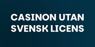 Casino utan svensk licens - En guide till alternativa spelplattformar Casino utan svensk licens - En guide till alternativa spelplattformar
